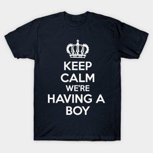 Keep Calm We're Having A Boy T-Shirt